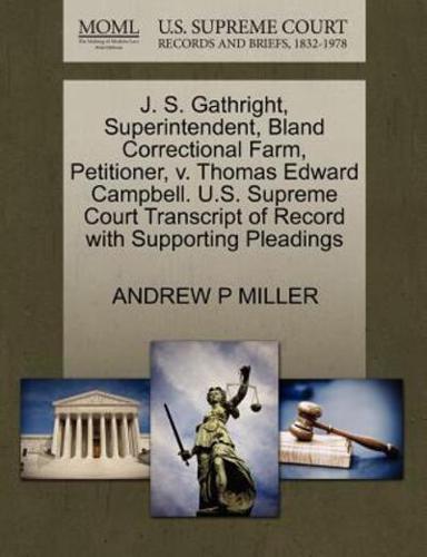 J. S. Gathright, Superintendent, Bland Correctional Farm, Petitioner, v. Thomas Edward Campbell. U.S. Supreme Court Transcript of Record with Supporting Pleadings