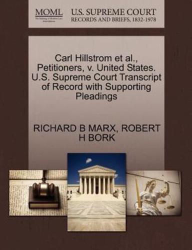 Carl Hillstrom et al., Petitioners, v. United States. U.S. Supreme Court Transcript of Record with Supporting Pleadings