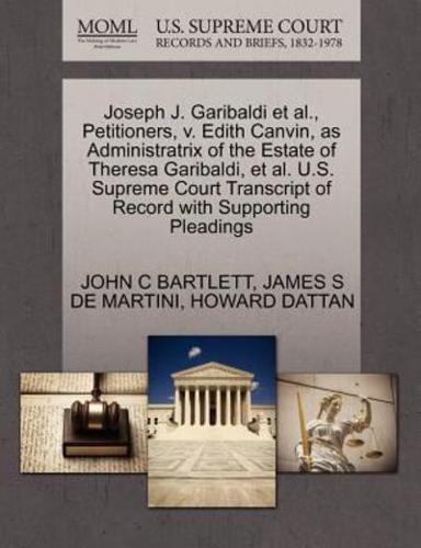 Joseph J. Garibaldi et al., Petitioners, v. Edith Canvin, as Administratrix of the Estate of Theresa Garibaldi, et al. U.S. Supreme Court Transcript of Record with Supporting Pleadings
