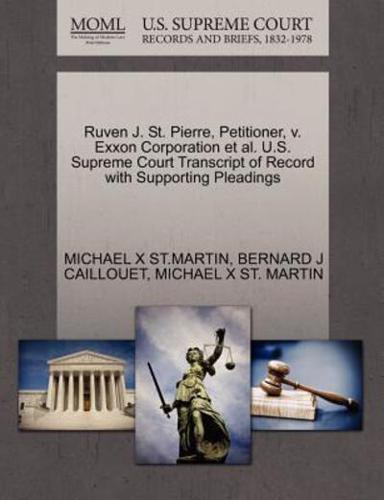 Ruven J. St. Pierre, Petitioner, v. Exxon Corporation et al. U.S. Supreme Court Transcript of Record with Supporting Pleadings