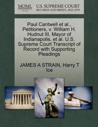 Paul Cantwell et al., Petitioners, v. William H. Hudnut III, Mayor of Indianapolis, et al. U.S. Supreme Court Transcript of Record with Supporting Pleadings