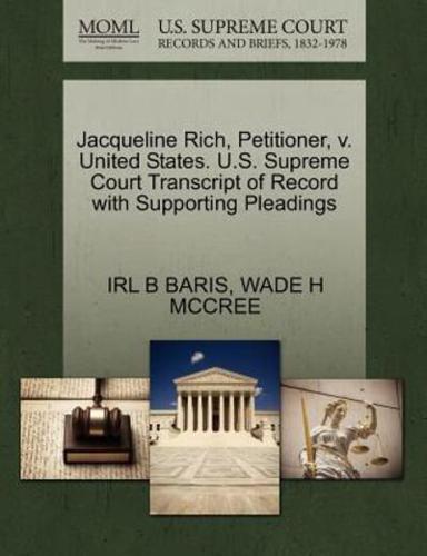 Jacqueline Rich, Petitioner, v. United States. U.S. Supreme Court Transcript of Record with Supporting Pleadings