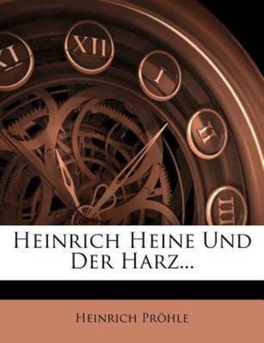 Heinrich Heine Und Der Harz...