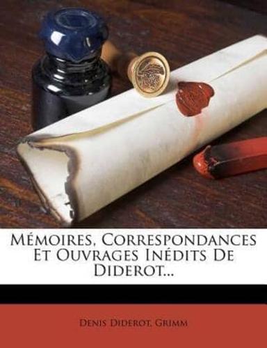 Memoires, Correspondances Et Ouvrages Inedits De Diderot...