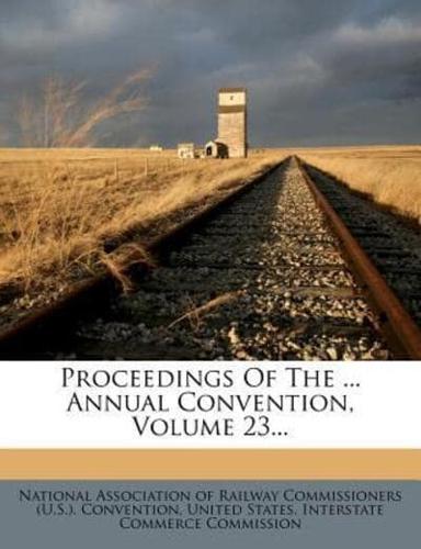 Proceedings of the ... Annual Convention, Volume 23...