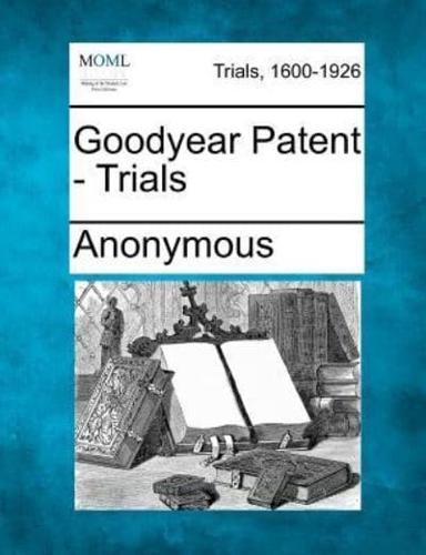 Goodyear Patent - Trials