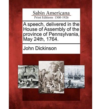 A Speech, Delivered in the House of Assembly of the Province of Pennsylvania, May 24Th, 1764.