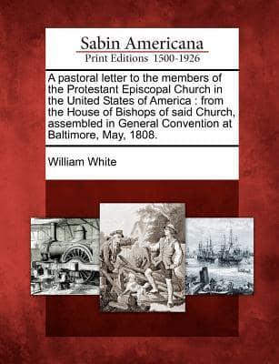 A Pastoral Letter to the Members of the Protestant Episcopal Church in the United States of America