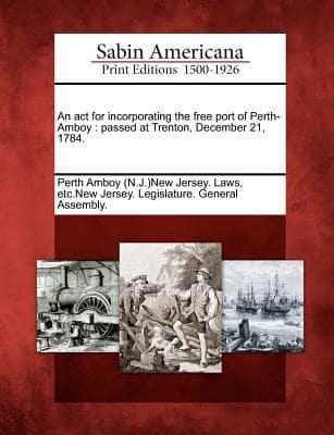 An ACT for Incorporating the Free Port of Perth-Amboy