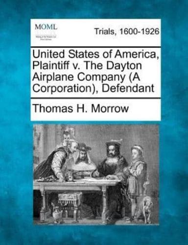 United States of America, Plaintiff V. The Dayton Airplane Company (A Corporation), Defendant
