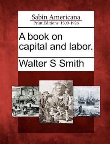 A Book on Capital and Labor.
