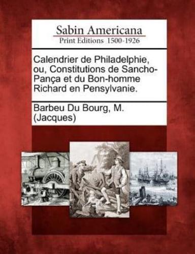 Calendrier De Philadelphie, Ou, Constitutions De Sancho-Pan a Et Du Bon-Homme Richard En Pensylvanie.