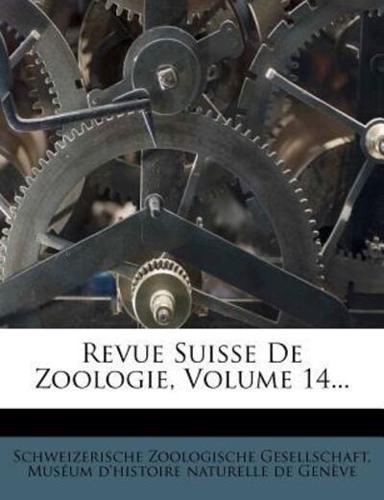 Revue Suisse De Zoologie, Volume 14...