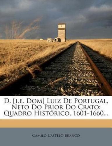 D. [i.E. Dom] Luiz De Portugal, Neto Do Prior Do Crato