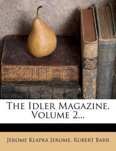 The Idler Magazine, Volume 2...