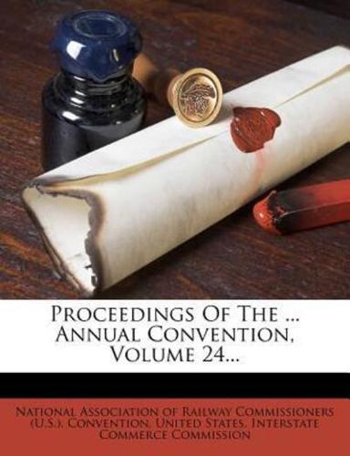 Proceedings of the ... Annual Convention, Volume 24...