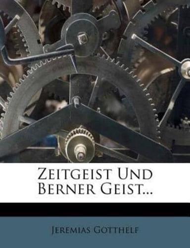 Zeitgeist Und Berner Geist, Erster Theil