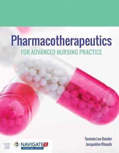 Pharmacotherapeutics for Advanced Nursing Practice