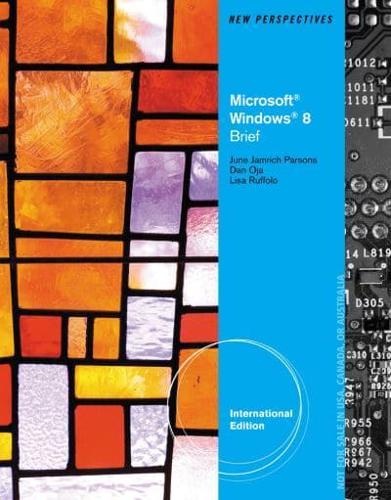 New Perspectives on Microsoft¬ Windows 8, Brief International Edition