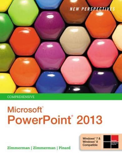 New Perspectives on Microsoft Powerpoint 2013. Comprehensive
