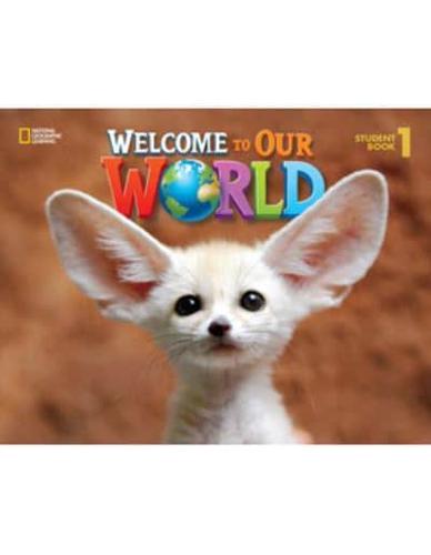 Welcome to Our World. 1 Student Book