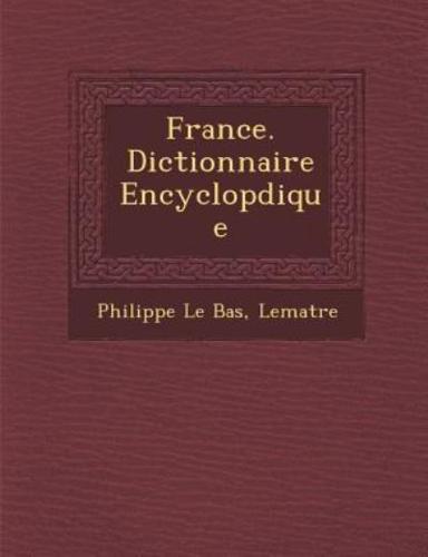 France. Dictionnaire Encyclop�dique