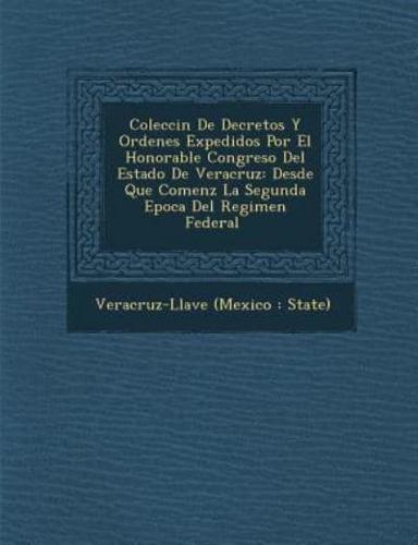 Colecci N De Decretos Y Ordenes Expedidos Por El Honorable Congreso Del Estado De Veracruz