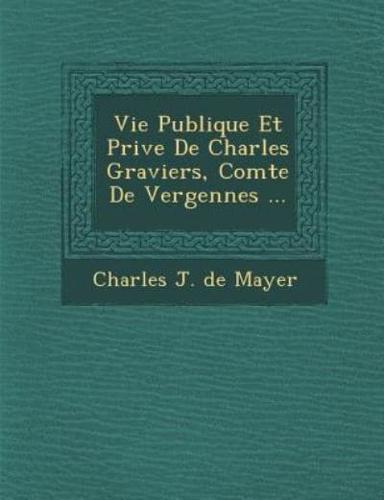 Vie Publique Et Priv E De Charles Graviers, Comte De Vergennes ...