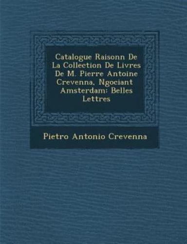 Catalogue Raisonn De La Collection De Livres De M. Pierre Antoine Crevenna, N Gociant Amsterdam
