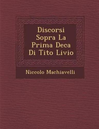 Discorsi Sopra La Prima Deca Di Tito Livio