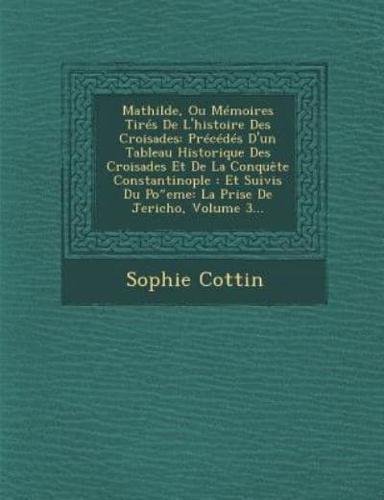 Mathilde, Ou Memoires Tires De L'Histoire Des Croisades