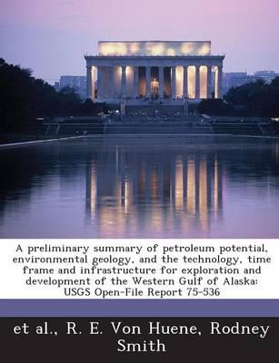 Preliminary Summary of Petroleum Potential, Environmental Geology, and The