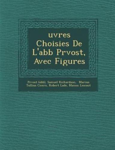 Uvres Choisies De L'Abb PR Vost, Avec Figures