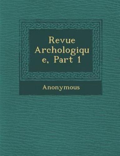 Revue Arch Ologique, Part 1