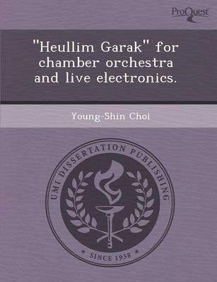 Heullim Garak for Chamber Orchestra and Live Electronics