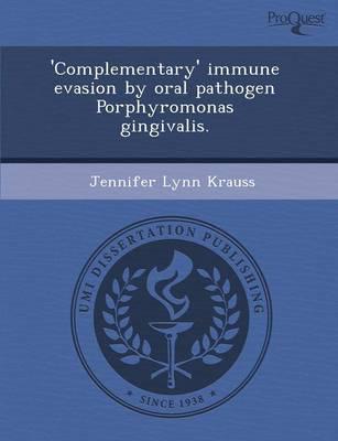 'Complementary' Immune Evasion By Oral Pathogen Porphyromonas Gingivalis