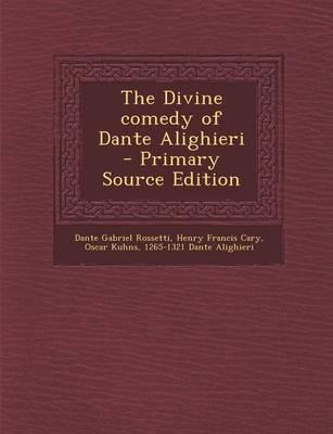 The Divine Comedy of Dante Alighieri - Primary Source Edition