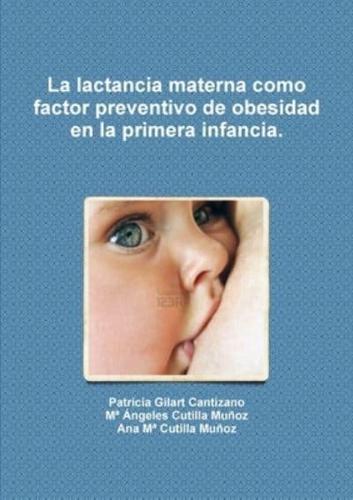 La Lactancia Materna Como Factor Preventivo De Obesidad En La Primera Infancia.