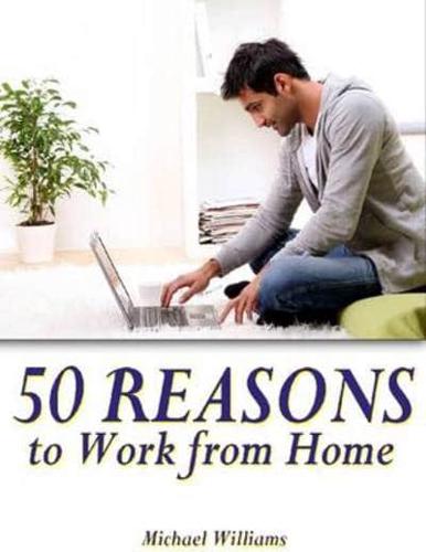 50 Reasons to Work from Home