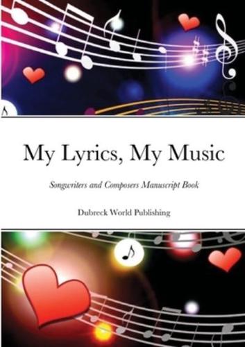 My Lyrics, My Music: Songwriters and Composers Manuscript Book