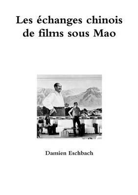 Les Echanges Chinois De Films Sous Mao