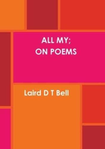All My; On Poems