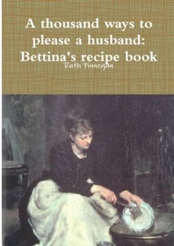 a thousand ways to please a husband: Betiina's recipe book