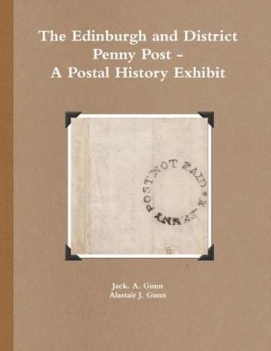The Edinburgh and District Penny Post - A Postal History Exhibit