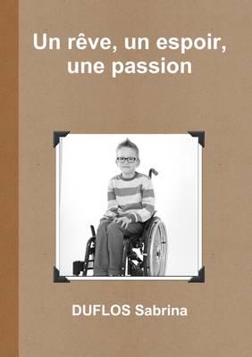 Un Reve, Un Espoir, Une Passion