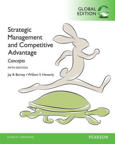 Strategic Management and Competitive Advantage: Concepts With MML, Global Edition