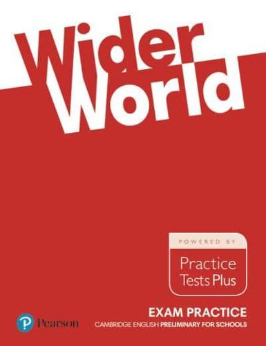 Wider World Exam Practice. Cambridge Preliminary for Schools