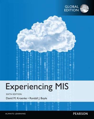 Experiencing MIS With MyMISLab, Global Edition