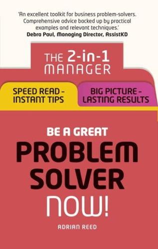 Be a Great Problem Solver - NOW!