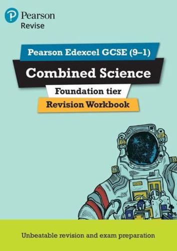 Pearson REVISE Edexcel GCSE (9-1) Combined Science Foundation Revision Workbook: For 2024 and 2025 Assessments and Exams (Revise Edexcel GCSE Science 16)